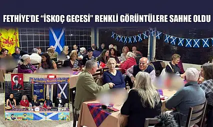 Fethiye'de 'İskoç Gecesi' renkli görüntülere sahne oldu