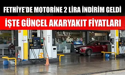 Fethiye'de motorine 2 lira indirim geldi, işte güncel akaryakıt fiyatları