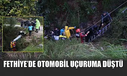 Fethiye'de otomobil uçuruma düştü