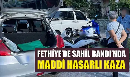 Fethiye'de Sahil Bandı'nda maddi hasarlı kaza