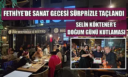 Fethiye'de sanat gecesi sürprizle taçlandı: Selin Köktener'e doğum günü kutlaması