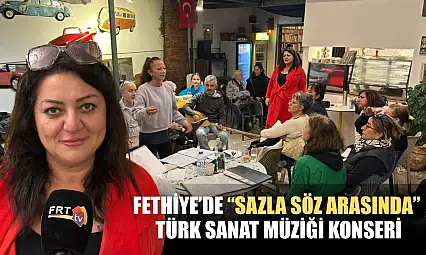 Fethiye'de 'Sazla Söz Arasında' Türk Sanat Müziği konseri
