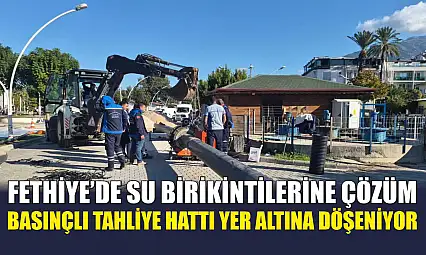Fethiye'de su birikintilerine çözüm: Basınçlı tahliye hattı yer altına döşeniyor
