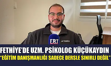 Fethiye'de Uzm. Psikolog Küçükaydın, 'Eğitim danışmanlığı sadece dersle sınırlı değil'