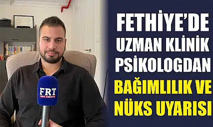 Fethiye'de Uzman Klinik Psikologdan bağımlılık ve nüks uyarısı