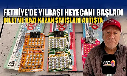 Fethiye'de yılbaşı heyecanı başladı: Bilet ve kazı kazan satışları artışta