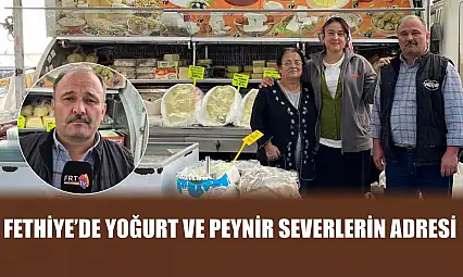 Fethiye'de yoğurt ve peynir severlerin adresi: Ramazan Zorbaz