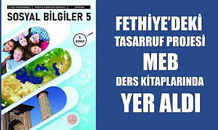 Fethiye'deki Tasarruf Projesi MEB Ders Kitaplarında Yer Aldı
