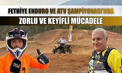 Fethiye Enduro ve ATV Şampiyonası'nda zorlu ve keyifli mücadele