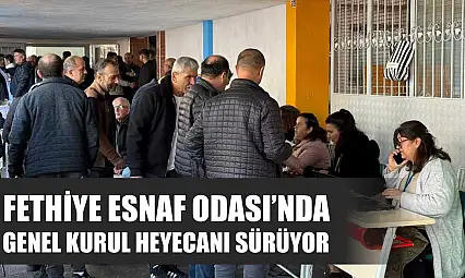 Fethiye Esnaf Odası'nda Genel Kurul heyecanı sürüyor