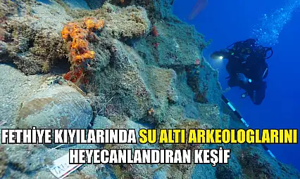 Fethiye kıyılarında su altı arkeologlarını heyecanlandıran keşif