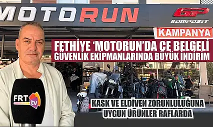 Fethiye 'Motorun'da CE Belgeli güvenlik ekipmanlarında büyük indirim