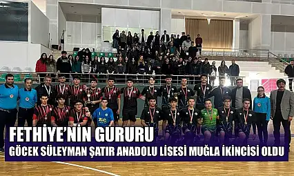 Fethiye'nin gururu: Göcek Süleyman Şatır Anadolu Lisesi Muğla ikincisi oldu
