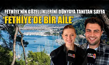 Fethiye'nin güzelliklerini dünyaya tanıtan sayfa: 'Fethiye'de Bir Aile'