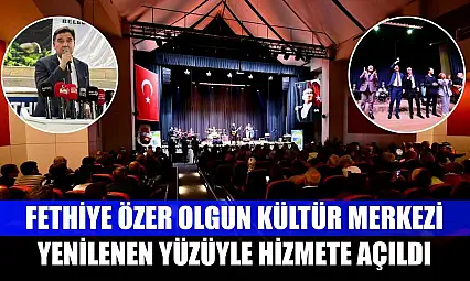 Fethiye Özer Olgun Kültür Merkezi Yenilenen Yüzüyle Hizmete Açıldı