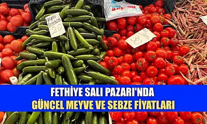 Fethiye Salı Pazarı'nda Güncel Meyve ve Sebze Fiyatları