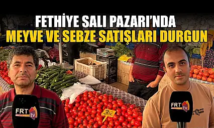 Fethiye Salı Pazarı'nda meyve ve sebze satışları durgun