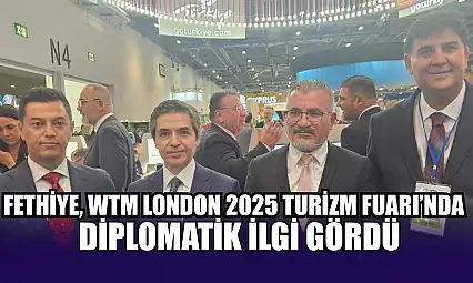 Fethiye, WTM London 2025 Turizm Fuarı'nda diplomatik ilgi gördü