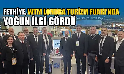 Fethiye, WTM Londra Turizm Fuarı'nda yoğun ilgi gördü