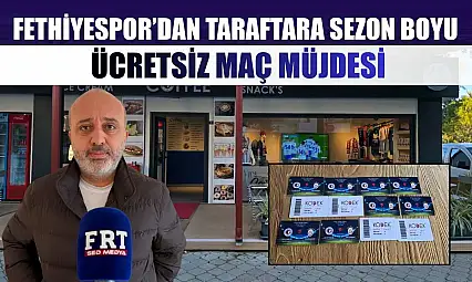 Fethiyespor'dan Taraftara Sezon Boyu Ücretsiz Maç Müjdesi