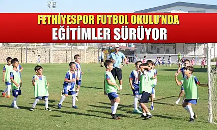Fethiyespor Futbol Okulu'nda eğitimler sürüyor
