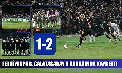 Fethiyespor, Galatasaray'a sahasında kaybetti: 1-2