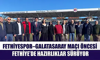 Fethiyespor–Galatasaray Maçı Öncesi Fethiye'de Hazırlıklar Sürüyor