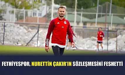 Fethiyespor, Nurettin Çakır'ın sözleşmesini feshetti