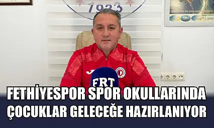 Fethiyespor Spor Okullarında Çocuklar Geleceğe Hazırlanıyor