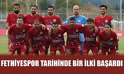 Fethiyespor tarihinde bir ilki başardı