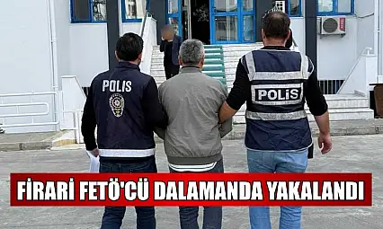 Firari FETÖ'cü Dalamanda yakalandı