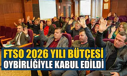 FTSO 2026 yılı bütçesi, oybirliğiyle kabul edildi