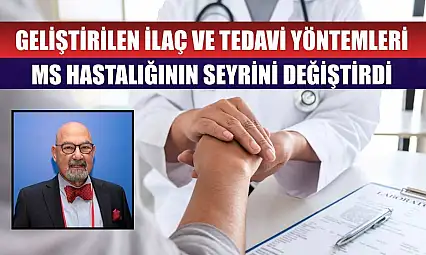 Geliştirilen ilaç ve tedavi yöntemleri MS hastalığının seyrini değiştirdi