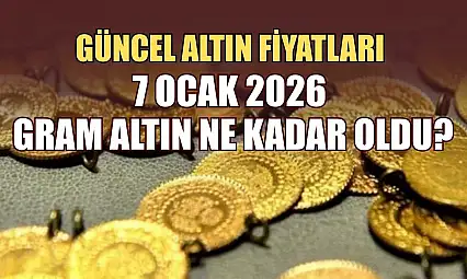 Güncel altın fiyatları: 7 Ocak 2026 gram altın ne kadar oldu?