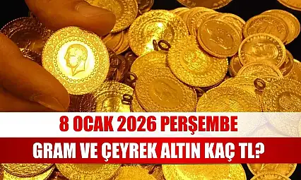 Güncel altın fiyatları: 8 Ocak 2026 Perşembe gram ve çeyrek altın kaç TL?