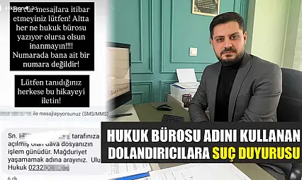 Hukuk Bürosu Adını Kullanan Dolandırıcılara Suç Duyurusu