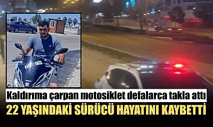 Kaldırıma çarpan motosiklet defalarca takla attı: 22 yaşındaki sürücü hayatını kaybetti