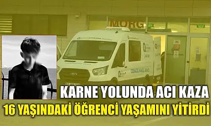 Karne Yolunda Acı Kaza: 16 Yaşındaki Öğrenci Yaşamını Yitirdi