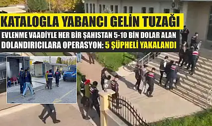 Katalogla yabancı gelin tuzağı