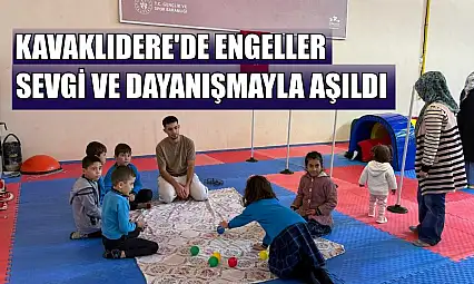 Kavaklıdere'de engeller sevgi ve dayanışmayla aşıldı