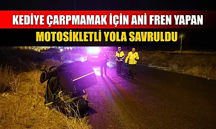 Kediye çarpmamak için ani fren yapan motosikletli yola savruldu