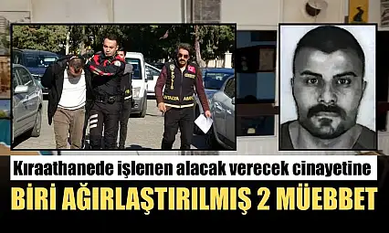Kıraathanede işlenen alacak verecek cinayetine biri ağırlaştırılmış 2 müebbet