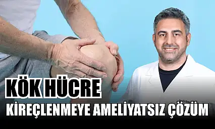 Kireçlenmeye ameliyatsız çözüm: Kök hücre