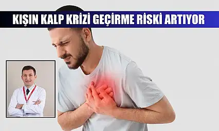 Kışın kalp krizi geçirme riski artıyor
