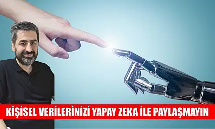 Kişisel verilerinizi yapay zeka ile paylaşmayın