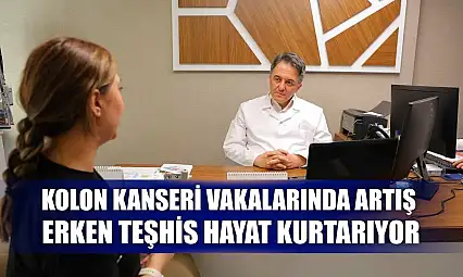 Kolon kanseri vakalarında artış: Erken teşhis hayat kurtarıyor