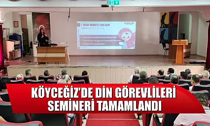 Köyceğiz'de din görevlileri semineri tamamlandı