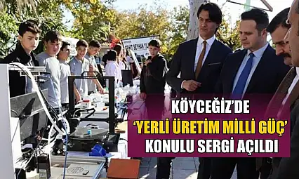 Köyceğiz'de 'Yerli Üretim Milli Güç' konulu sergi açıldı