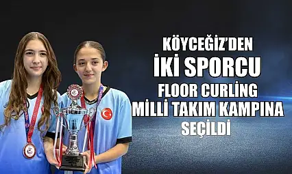 Köyceğiz'den iki sporcu Floor Curling Milli Takım kampına seçildi