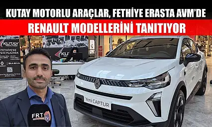 Kutay Motorlu Araçlar, Fethiye Erasta AVM'de Renault modellerini tanıtıyor